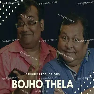 Bojho Thela Title Song - Kharaj Bandopadhyay album cover 