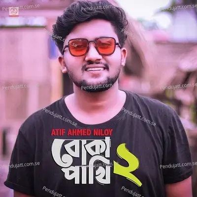 Boka Pakhi 2 - Atif Ahmed Niloy album cover 