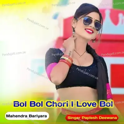 Bol Bol Chori I Love Bol - Paplesh deewana album cover 