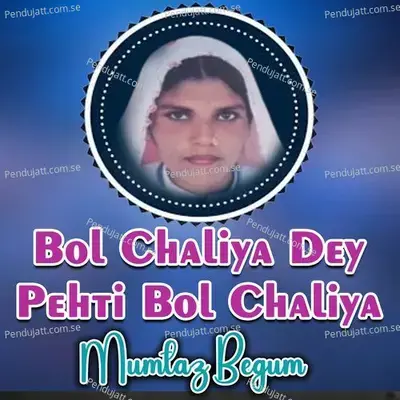 Bol Chaliya Dey Pehti Bol Chaliya - Mumtaz Begum album cover 