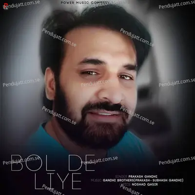 Bol De Liye - Prakash Gandhi album cover 