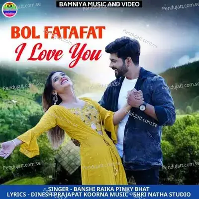 Bol Fatafat I Love You - Banshi Raika album cover 