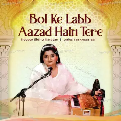 Bol Ke Labb Aazad Hain Tere - Noopur Sidhu Narayan album cover 