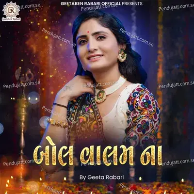 Bol Valam Na - Geeta Rabari