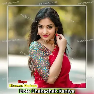 Bole Chakachak Kaniya - Bhanwar Khatana album cover 