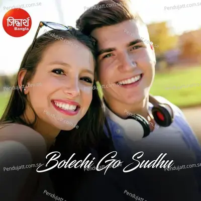 Bolechi Go Sudhu - Aritra Dasgupta album cover 