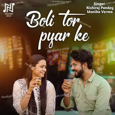 Boli Tor Pyar Ke - Rishiraj Pandey album cover 