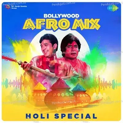 Holi Ayee Re - Afro Mix - DJ Kashish Rathore album cover 