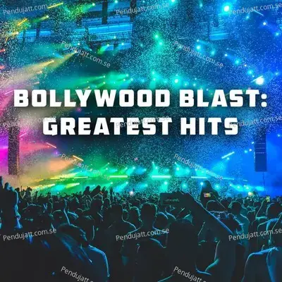 Bollywood Blast: Greatest Hits - Various Artists cover album