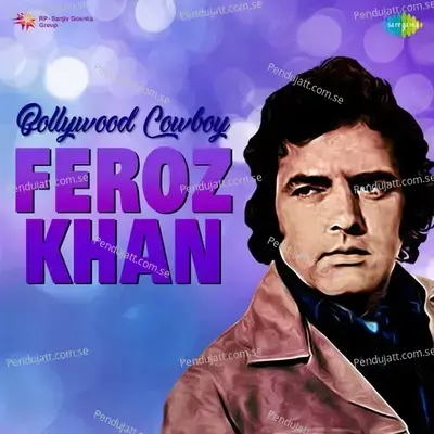 Bollywood Cowboy Feroz Khan - Various Artists