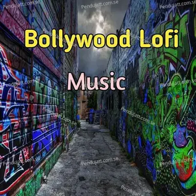 Bollywood Lofi  Music - Lakhan Hire album cover 