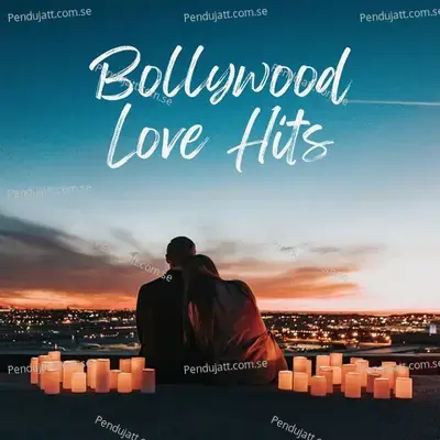 Bollywood Love Hits - Various Artists