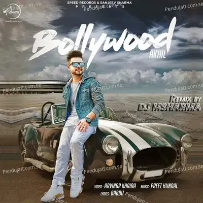 Bollywood Remix By Dj Msharma - Akhil album cover 