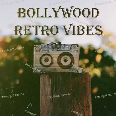 Bollywood Retro Vibes - Various Artists