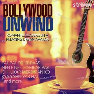 Bollywood Unwind - Romantic Classics In A Relaxing Urban Avatar -  cover album