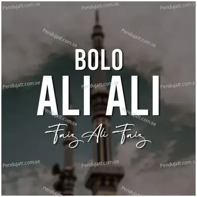 Bolo Ali Ali - Faiz Ali Faiz album cover 