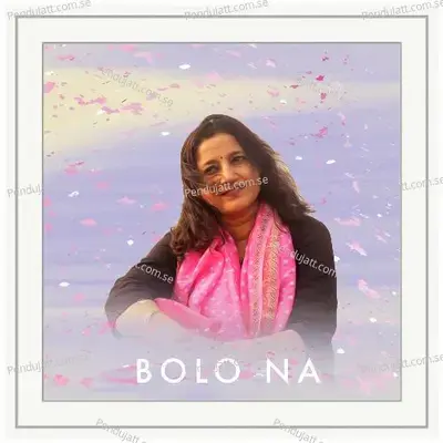 Bolo Na - Kavita Seth album cover 