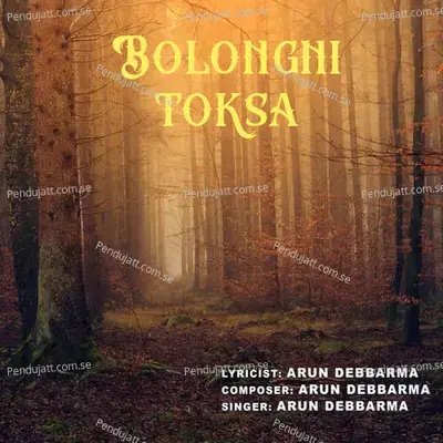 Bolongni Toksa - Arun Debbarma album cover 