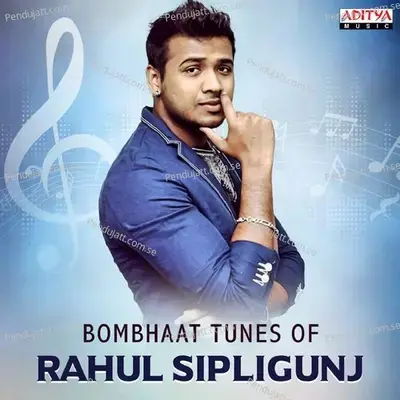 Bombhaat Tunes Of Rahul Sipligunj - Various Artists cover album