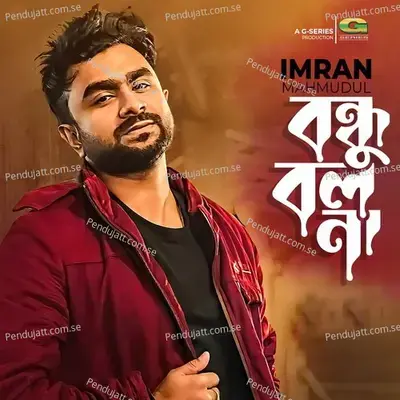 Bondhu Bol Na - Imran Mahmudul album cover 