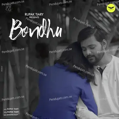 Bondhu - Rupak Tiary album cover 