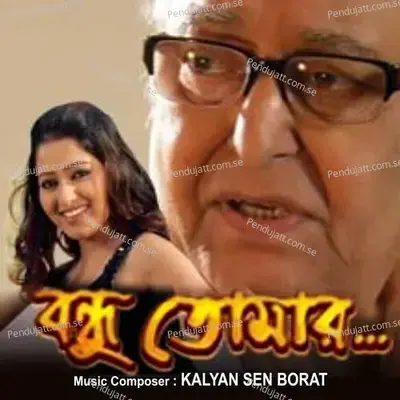 Bondhu Tomar - Kalyan Sen Borat cover album