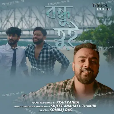 Bondhu Tui - Rishi Panda album cover 