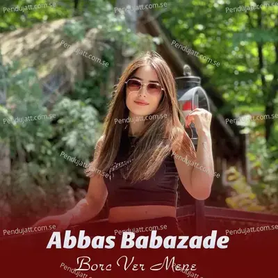 Borc Ver Mene - Abbas Babazade album cover 