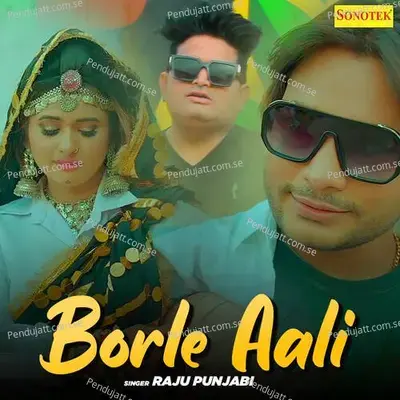 Borle Aali - Raju Punjabi album cover 