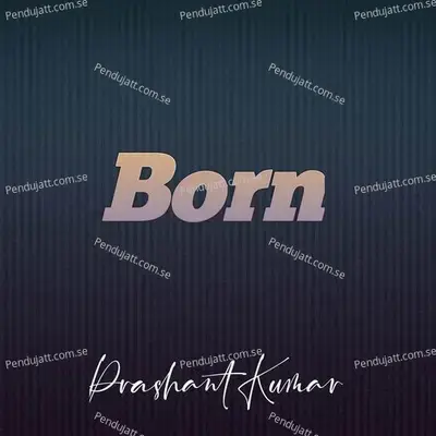 Born - Prashant Kumar album cover 