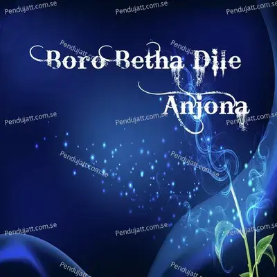 Boro Betha Dile Anjona - Rana cover album