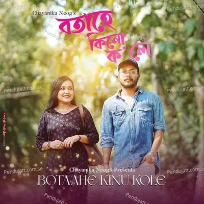 Botaahe Kinu Kole - Chayanika Neog album cover 