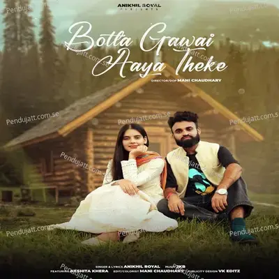 Botla Gawai Aaya Theke - Anikhil royal album cover 