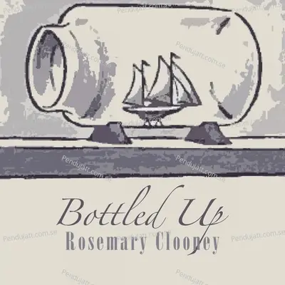 Bottled Up - Rosemary Clooney cover album