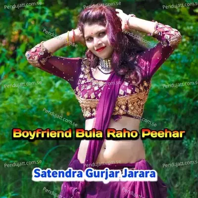 Boyfriend Bula Raho Peehar - Satendra Gurjar Jarara