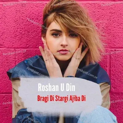 Da Khalqo Srtgi Dar Pasi Di - Roshan U Din album cover 