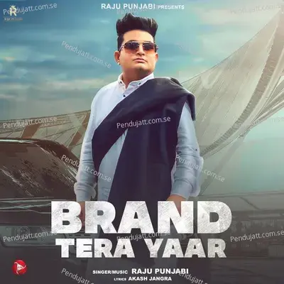 Brand Tera Yaar - Raju Punjabi album cover 