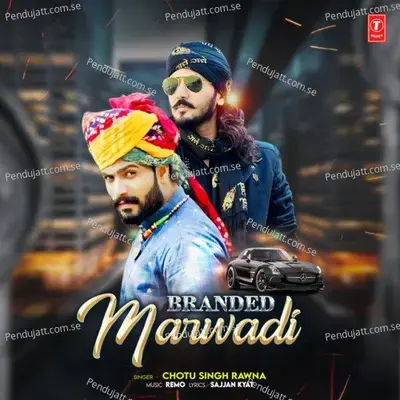 Branded Marwadi - Chotu Singh Rawna album cover 