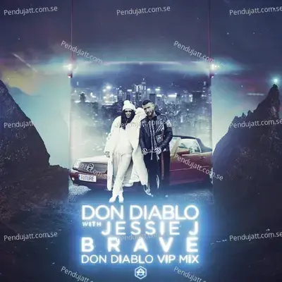 Brave  Don Diablo Vip Mix  - Don Diablo