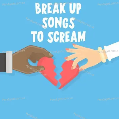 Breakup Songs To Scream - Various Artists cover album