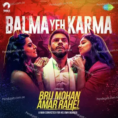 Brij Mohan Amar Rahe - Balma Yeh Karma - Tanishk Bagchi