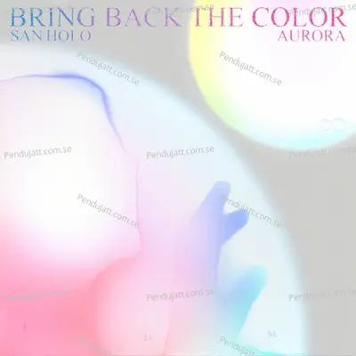 Bring Back The Color - San Holo album cover 