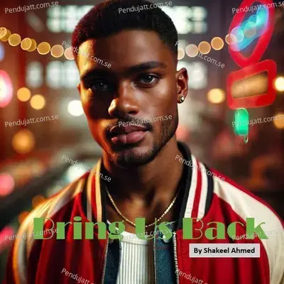 Bring Us Back - Shakeel Ahmed album cover 