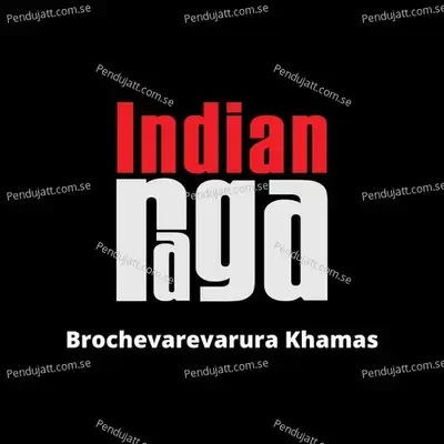 Brochevarevarura Khamas - Adi Talam - IndianRaga album cover 