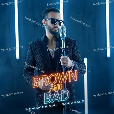 Brown And Bad - Manjot Singh album cover 