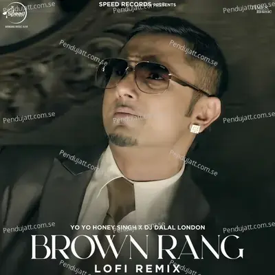 Brown Rang - Yo Yo Honey Singh album cover 