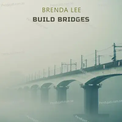 Build Bridges - Brenda Lee