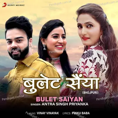 Bulet Saiyan - Antra Singh Priyanka album cover 