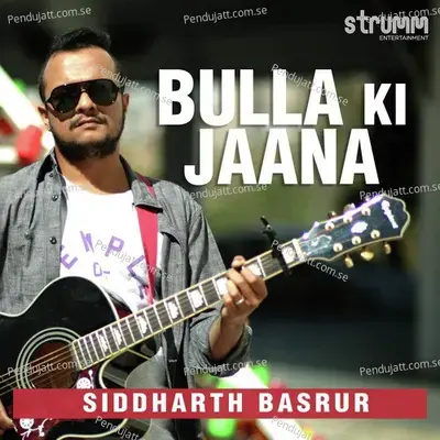 Bulla Ki Jaana mp3 song