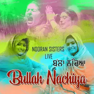 Bullah Nacheya Nooran Sisters Live - Nooran Sisters album cover 